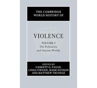 The Cambridge World History of Violence: Volume 1