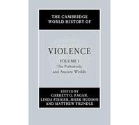 The Cambridge World History of Violence: Volume 1