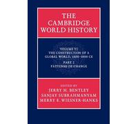 The Cambridge World History: The Construction of a Global World, 1400-1800 CE: Part 2. Patterns of change