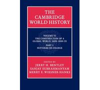 The Cambridge World History: The Construction of a Global World, 1400-1800 CE: Part 2. Patterns of change
