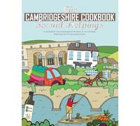 The Cambridgeshire Cookbook Second Helpings: A celebration of the amazing food and drink on our doorstep. (Get Stuck In series 31)