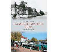 The Cambridgeshire Fens Through Time
