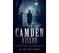 The Camden Killer : a page-turning Edwardian murder-mystery with a twist that will keep you guessing