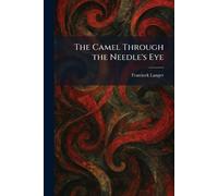 The Camel Through the Needle's Eye