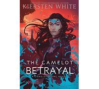 The Camelot Betrayal