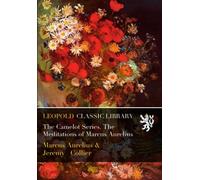 The Camelot Series. The Meditations of Marcus Aurelius