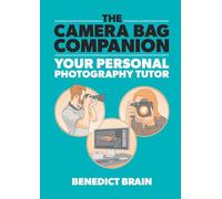 The Camera Bag Companion : A Graphic Guide to Photography