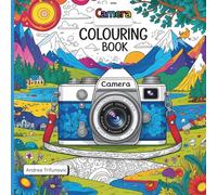 The Camera Colouring Book: Capture your creativity with vintage and modern cameras to color - fun for all ages!