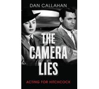 The Camera Lies: Acting for Hitchcock