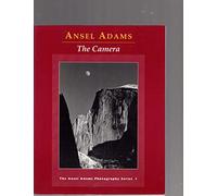 THE CAMERA The Ansel Adams Photography Series Book 1