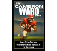 THE CAMERON WARD STORY: How a Texas Football Quarterback Made His Mark in the Big League