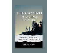The Camino de Santiago companion: Hidden gems, best stops, and travel tips