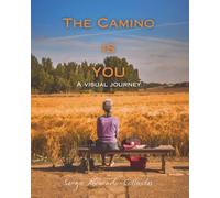 The Camino is YOU - A Visual Journey: Pilgrims of hope