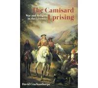 The Camisard Uprising: War and Religion in the Cévennes