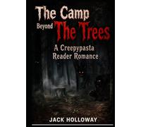 The Camp Beyond the Trees: A Creepypasta Reader Romance
