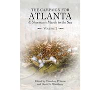The Campaign for Atlanta & Sherman's March to the Sea : Volume 2