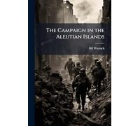 The Campaign in the Aleutian Islands