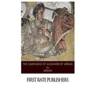 The Campaigns of Alexander by Arrian