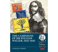 The Campaigns of Sir William Waller, 1642-1645