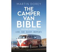The Camper Van Bible 2nd edition : Live, Eat, Sleep (Repeat)