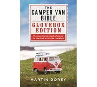 The Camper Van Bible: The Glovebox Edition: The Essential Compact Reference for the Road, With Extra Checklists