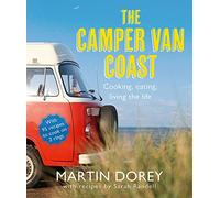 The Camper Van Coast: Cooking, Eating, Living the Life