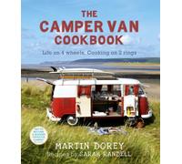 The Camper Van Cookbook : Life on 4 wheels, Cooking on 2 rings
