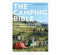 The Camping Bible : The Complete Guide to Life Under Canvas