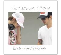 The Camping Group - So wie Wir heute dastehen CD