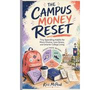 The Campus Money Reset: Tiny Spending Habits for More Choice, Less Stress, and Smarter College Living: 11 (College Success Playbook Series)