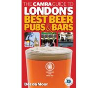 The CAMRA Guide to London's Best Beer, Pubs & Bars