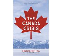 The Canada Crisis: A Christian Perspective