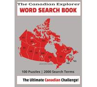 The Canadian Explorer Word Search Book: The Ultimate Canadian Challenge!
