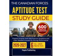 THE CANADIAN FORCES APTITUDE TEST STUDY GUIDE 2025 2026: Prepare Smarter With 600 Practice Questions and Clear Detailed Answers for Strong Performance