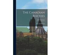 The Canadian Rockies: New and old Trails