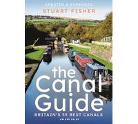 The Canal Guide: Britain's 55 Best Canals
