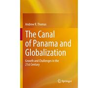The Canal of Panama and Globalization: Growth and Challenges in the 21st Century