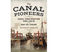 The Canal Pioneers: Canal Construction from 2,500 Bc to the Early 20th Century