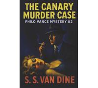 The Canary Murder Case (Philo Vance Mystery)