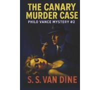 The Canary Murder Case (Philo Vance Mystery)
