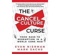 The Cancel Culture Curse: From Rage to Redemption in a World Gone Mad