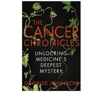 The Cancer Chronicles: Unlocking Medicine's Deepest Mystery
