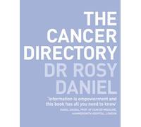 The Cancer Directory: A Mine of Information on the Latest Orthodox and Complementary Treatments by Daniel, Dr. Rosy Published by Harper Thorsons (2005)
