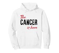 The Cancer is here - Funny Astrology Pullover Hoodie