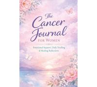 The Cancer Journal for Women: Emotional Support, Daily Tracking & Healing Reflections