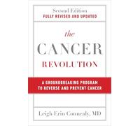 The Cancer Revolution: A Groundbreaking Program to Reverse and Prevent Cancer (Revised)