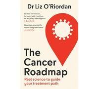The Cancer Roadmap : Real Science to Guide Your Treatment Path