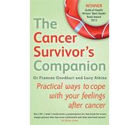 The Cancer Survivor's Companion: Practical ways to cope with your feelings after cancer