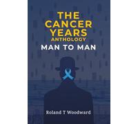 The Cancer Years: Man To Man