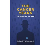 The Cancer Years: Ordinary Brave